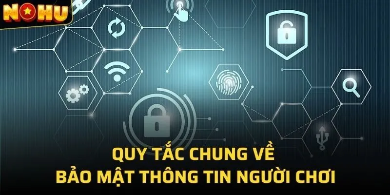 Điều Khoản Và Điều Kiện 3 Quy tắc chung về bảo mật thông tin người chơi